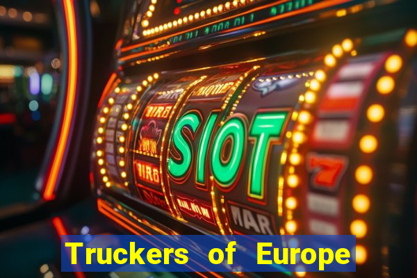 Truckers of Europe 3 dinheiro infinito